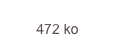 472 ko