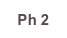 Ph 2