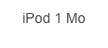 iPod 1 Mo
